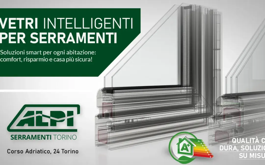 Vetri intelligenti per serramenti | Comfort e innovazione